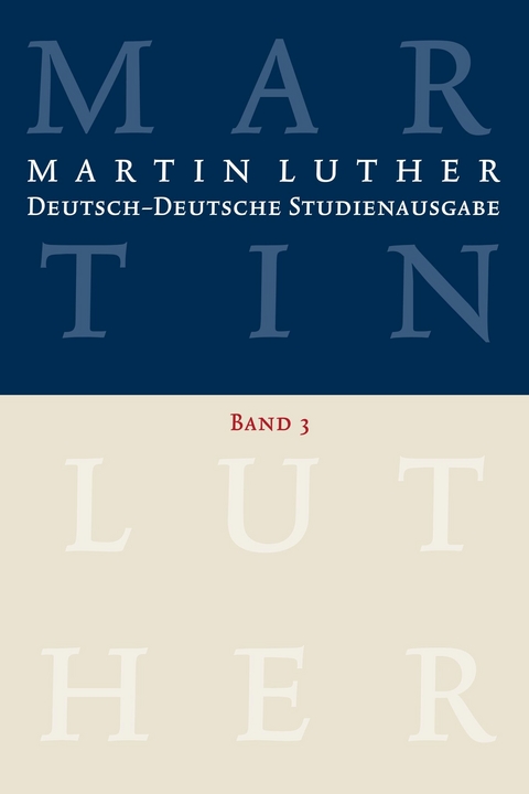 Martin Luther: Deutsch-Deutsche Studienausgabe. Band 3 - 