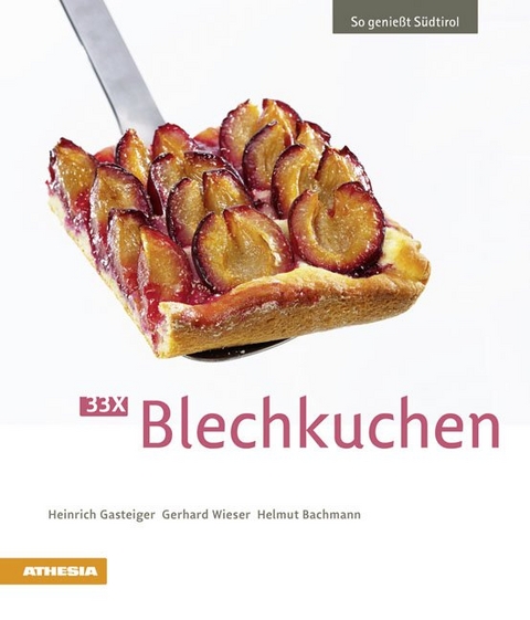 33 x Blechkuchen - Heinrich Gasteiger, Gerhard Wieser, Helmut Bachmann