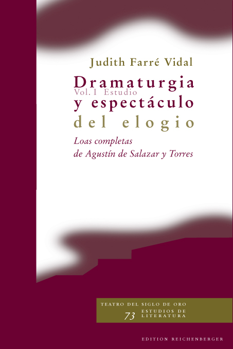 Dramaturgia y espectáculo del elogio - Agustín de Salazar y Torres