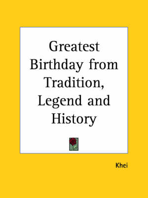Greatest Birthday from Tradition, Legend and History (1919) -  "Khei"