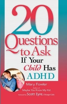 20 Questions to Ask If Your Child Has ADHD - Mary Cahill Fowler