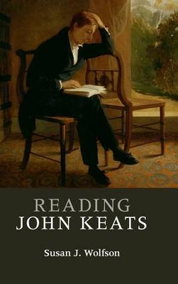 Reading John Keats - Susan J. Wolfson