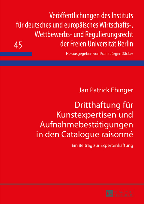 Dritthaftung für Kunstexpertisen und Aufnahmebestätigungen in den Catalogue raisonné - Patrick Ehinger