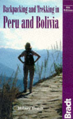 Backpacking and Trekking in Peru and Bolivia - Hilary Bradt, Petra Schepens, Jonathan Derksen