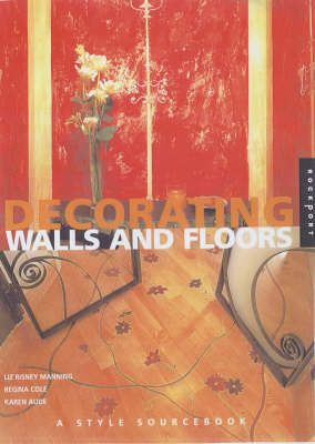 Decorating Walls and Floors - Regina Cole, Liz Risney-Manning, Karen Aude