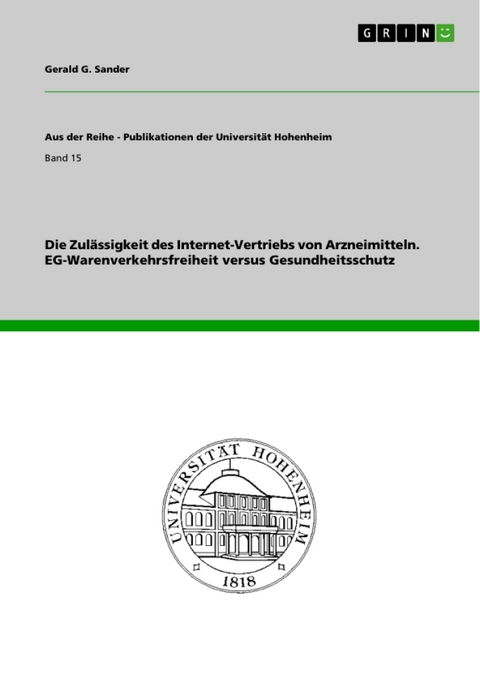 Die Zul Ssigkeit Des Internet-Vertriebs Von Arzneimitteln - Eg-Warenverkehrsfreiheit Versus Gesundheitsschutz - Gerald G Sander