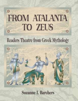 From Atalanta to Zeus - Suzanne I. Barchers