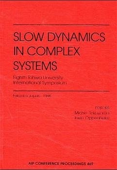 Slow Dynamics in Complex Systems - 
