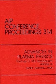 Advances in Plasma Physics Thomas H. Stix Symposium - 