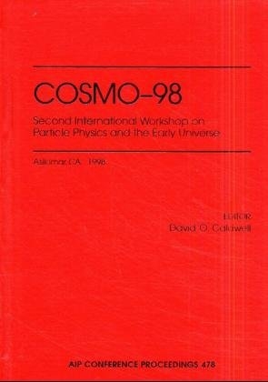 COSMO - 98 - Second International Workshop on Particle Physics and the Early Universe - 