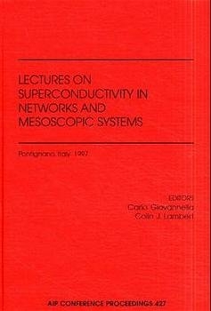 Superconductivity in Networks and Mesoscopic Systems - 