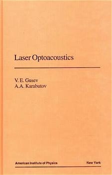 Laser Optoacoustics - V.E. Gusev, A.A. Karabutov, Kevin Hendzel