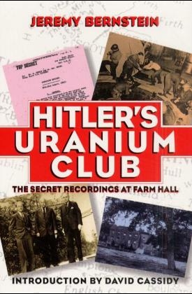 Hitler's Uranium Club - Jeremy Bernstein