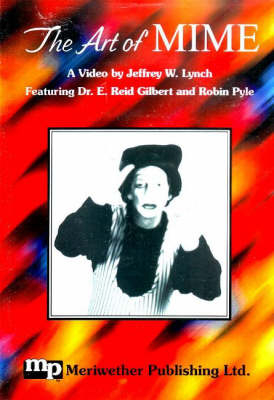 Art of Mime DVD - Jeffrey W Lynch