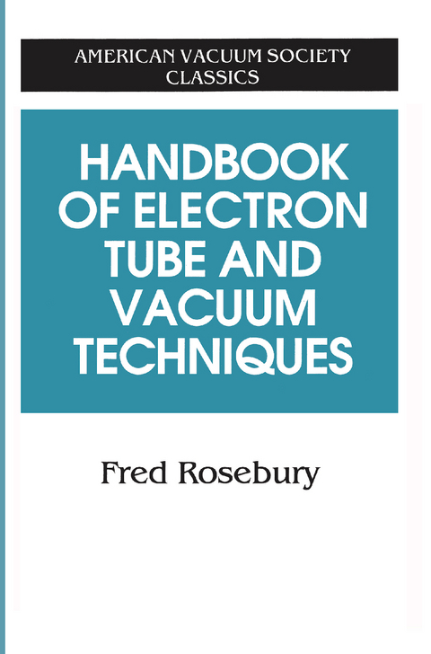 Handbook of Electron Tube and Vacuum Techniques - Fred Rosebury