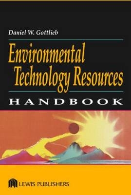 Environmental Technology Resources Handbook - Daniel W. Gottlieb