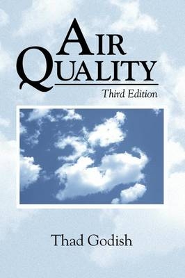 Air Quality, Third Edition - Thad Godish, Joshua S. Fu