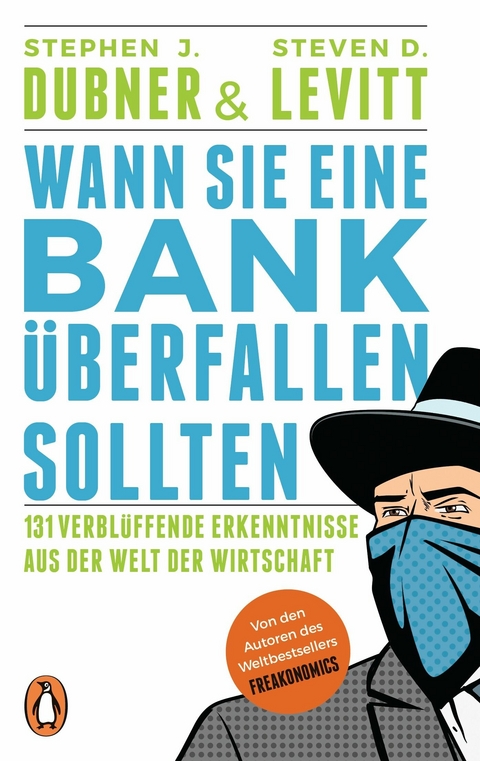 Wann Sie eine Bank überfallen sollten -  Stephen J. Dubner,  Steven D. Levitt