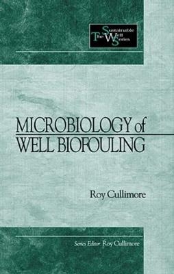 Microbiology of Well Biofouling - D. Roy Cullimore
