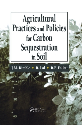 Agricultural Practices and Policies for Carbon Sequestration in Soil - 