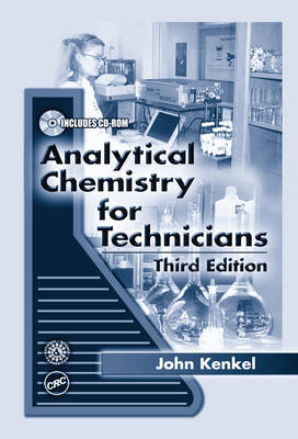 Analytical Chemistry for Technicians, Third Edition - John Kenkel