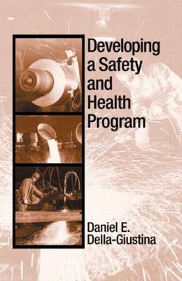 Developing a Safety and Health Program - Daniel E. Della-Giustina