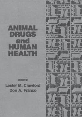 Animal Drugs and Human Health - Lester M. Crawford, Don A. Franco