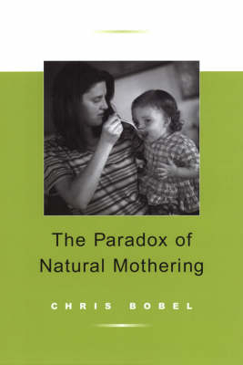 Paradox Of Natural Mothering - Chris Bobel