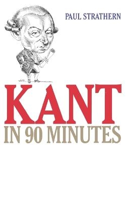 Kant in 90 Minutes - Paul Strathern