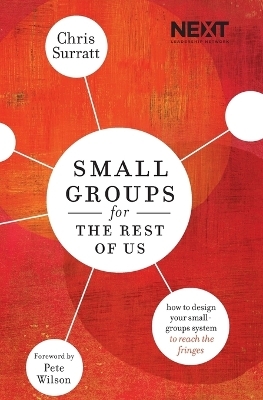 Small Groups for the Rest of Us - Chris Surratt