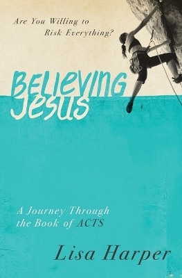 Believing Jesus - Lisa Harper