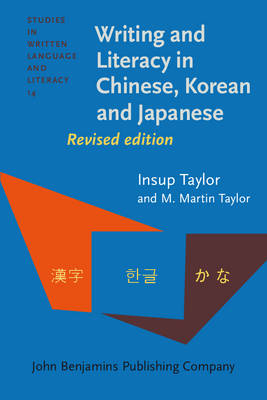 Writing and Literacy in Chinese, Korean and Japanese - Insup Taylor, M. Martin Taylor