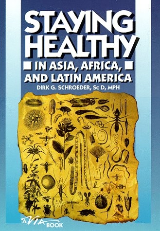 Staying Healthy in Asia, Africa and Latin America - Dirk G. Schroeder