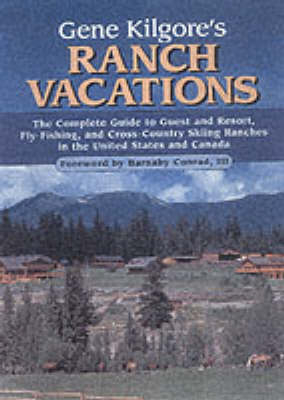 Gene Kilgore's Ranch Vacations - Gene Kilgore