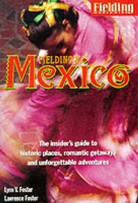 Fielding's Mexico - Lynn V. Foster, Lawrence Foster