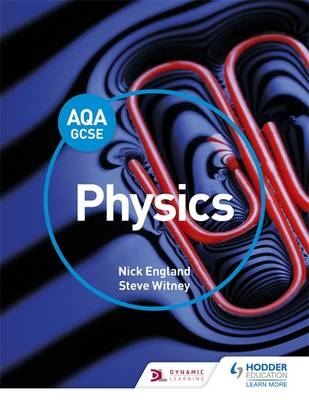 AQA GCSE (9-1) Physics Student Book -  Nick England,  Steve Witney