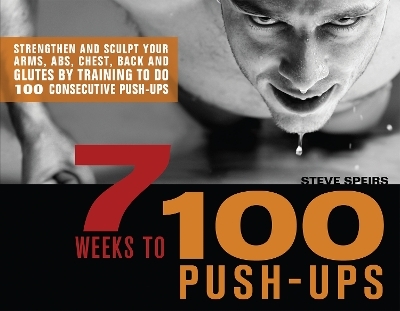 7 Weeks to 100 Push-Ups - Steve Speirs