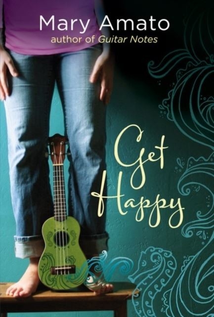 Get Happy -  Mary Amato