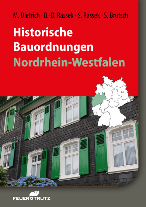 Historische Bauordnungen - Nordrhein-Westfalen - E-Book (PDF) -  Matthias Dietrich,  Stefan Rassek,  Bernd-Dietrich Rassek,  Siegfried Brütsch