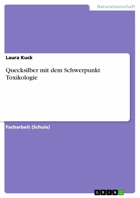 Quecksilber mit dem Schwerpunkt Toxikologie - Laura Kuck