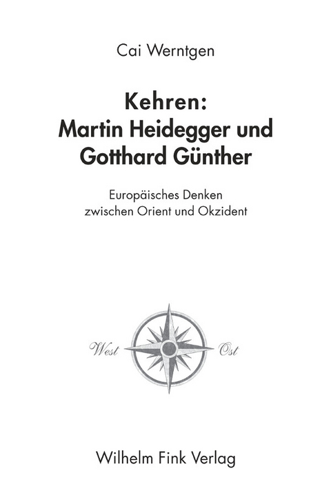 Kehren: Martin Heidegger und Gotthard Günther - Cai Werntgen