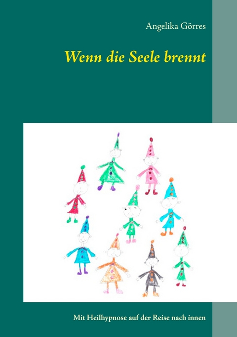 Wenn die Seele brennt -  Angelika Görres