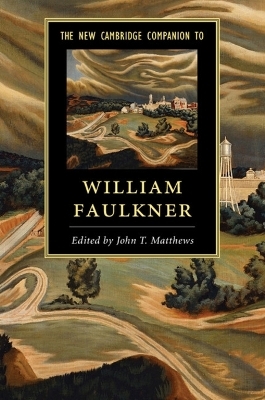 The New Cambridge Companion to William Faulkner - 