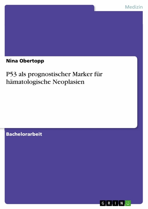 P53 als prognostischer Marker für hämatologische Neoplasien - Nina Obertopp