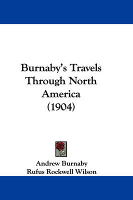 Burnaby's Travels Through North America (1904) - Andrew Burnaby