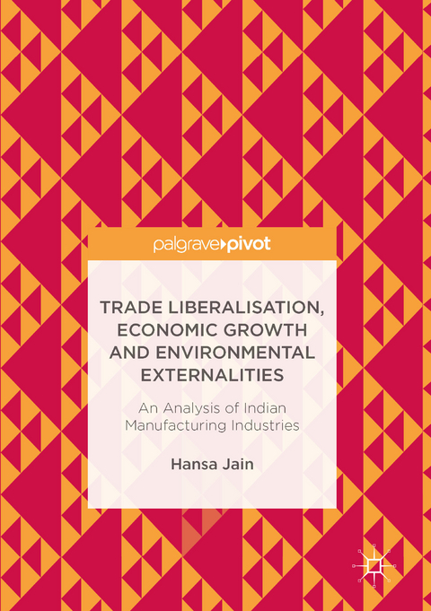 Trade Liberalisation, Economic Growth and Environmental Externalities - Hansa Jain