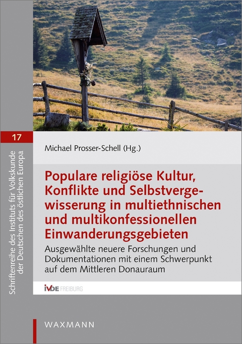 Populare religiöse Kultur, Konflikte und Selbstvergewisserung in multiethnischen und multikonfessionellen Einwanderungsgebieten - 