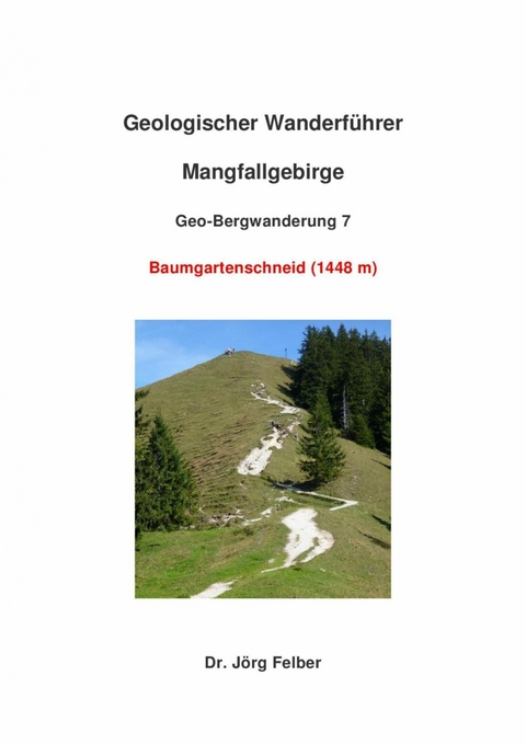 Geo-Bergwanderung 7 Baumgartenschneid (1444 m) - Jörg Felber