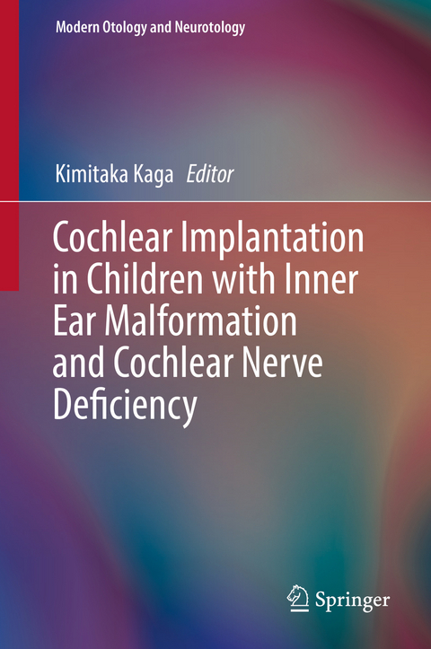 Cochlear Implantation in Children with Inner Ear Malformation and Cochlear Nerve Deficiency - 