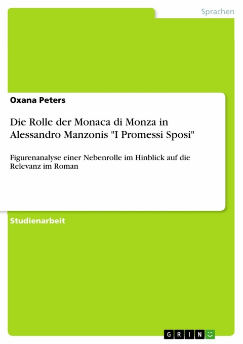 Die Rolle der Monaca di Monza in Alessandro Manzonis 'I Promessi Sposi' -  Oxana Peters